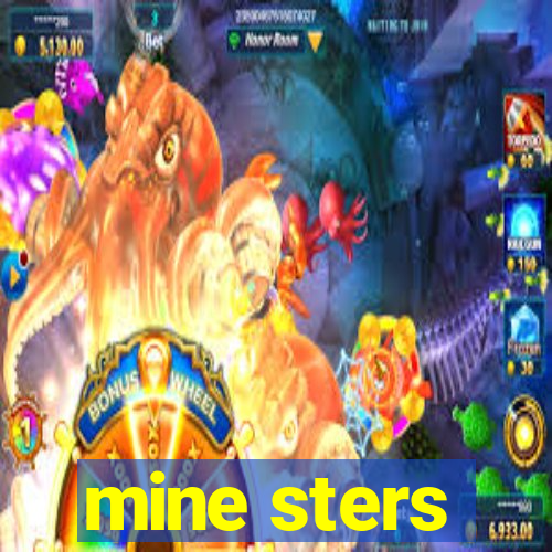 mine sters